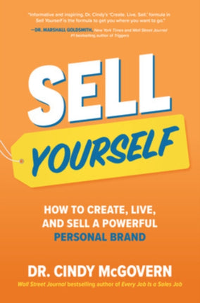 Sell Yourself: How to Create, Live, and Sell a Powerful Personal Brand