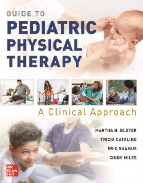 Guide to Pediatric Physical Therapy  A Clinical