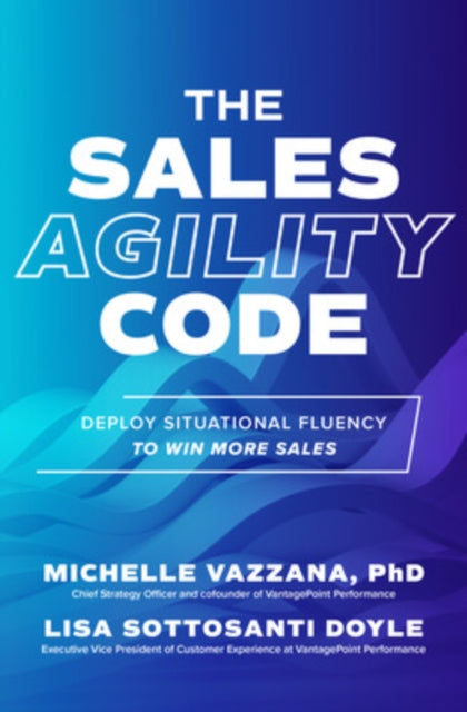 The Sales Agility Code Deploy Situational Fluency