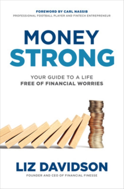 Money Strong: Your Guide to a Life Free of Financial Worries