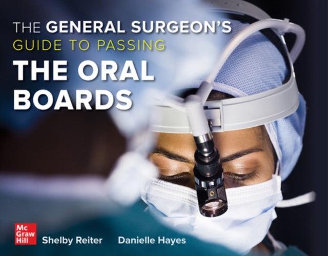 The General Surgeons Guide to Passing the Oral Boards