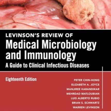 Levinson's Review of Medical Microbiology and Immunology: A Guide to Clinical Infectious Disease, Eighteenth Edition