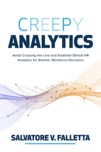 Creepy Analytics Avoid Crossing the Line and