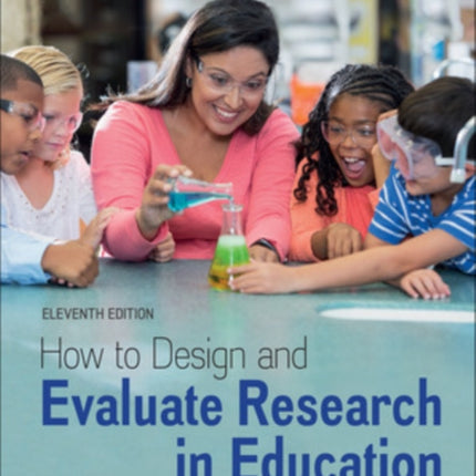 How to Design and Evaluate Research in Education