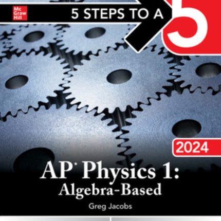 5 Steps to a 5: AP Physics 1: Algebra-Based 2024