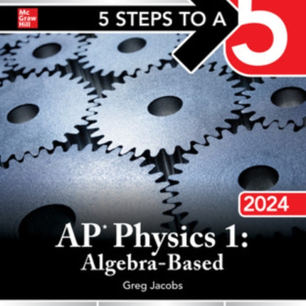 5 Steps to a 5: AP Physics 1: Algebra-Based 2024 Elite Student Edition