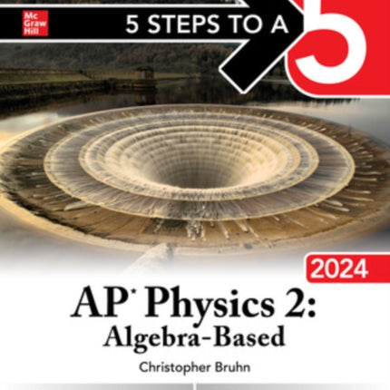 5 Steps to a 5: AP Physics 2: Algebra-Based 2024