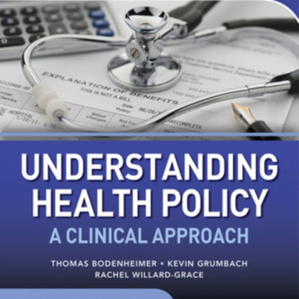 Understanding Health Policy: A Clinical Approach, Ninth Edition