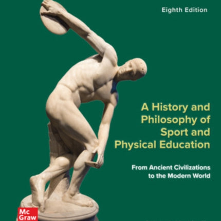 A History and Philosophy of Sport and Physical Education: From Ancient Civilizations to the Modern World ISE