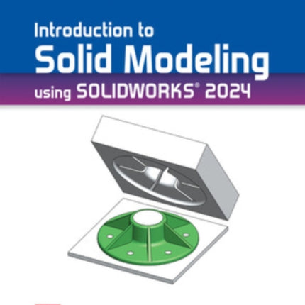 Introduction To Solid Modeling Using Solidworks 2024 2024 Release ISE