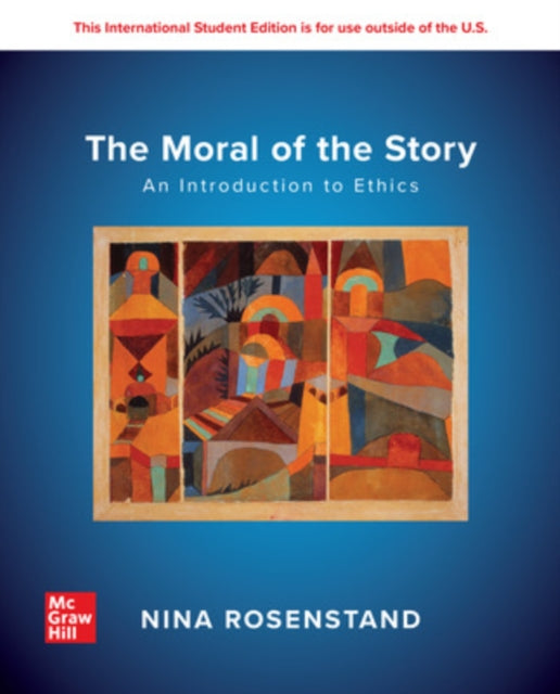 The Moral of the Story An Introduction to Ethics
