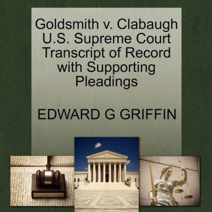 Goldsmith v Clabaugh US Supreme Court Transcript of Record with Supporting Pleadings