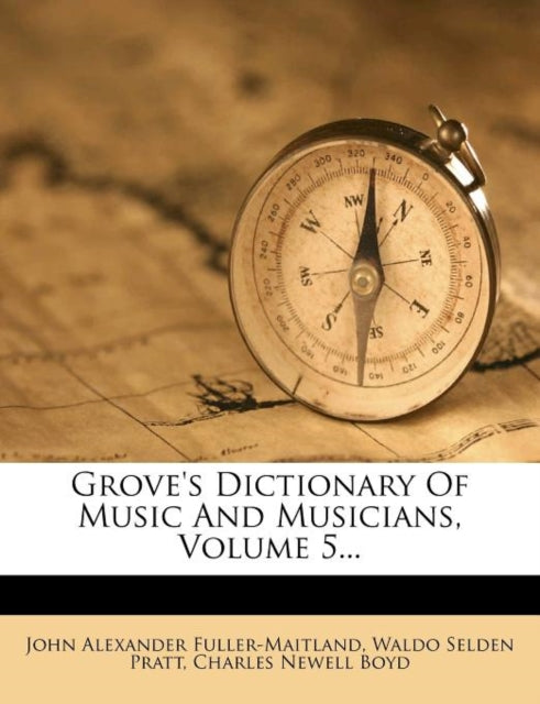 Groves Dictionary Of Music And Musicians Volume 5...