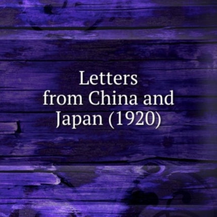 Letters from China and Japan 1920