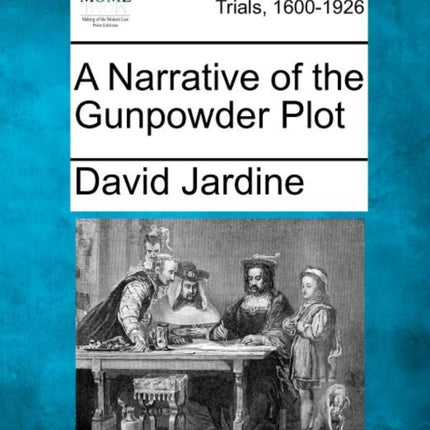 A Narrative of the Gunpowder Plot