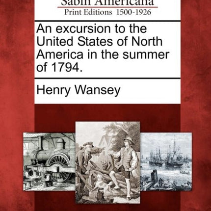 An excursion to the United States of North America in the summer of 1794