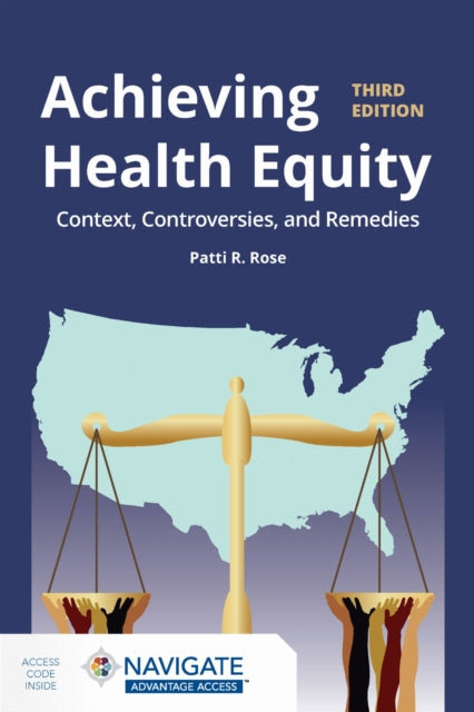Achieving Health Equity  Context Controversies and Solutions