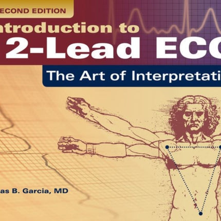 Introduction To 12-Lead ECG: The Art Of Interpretation