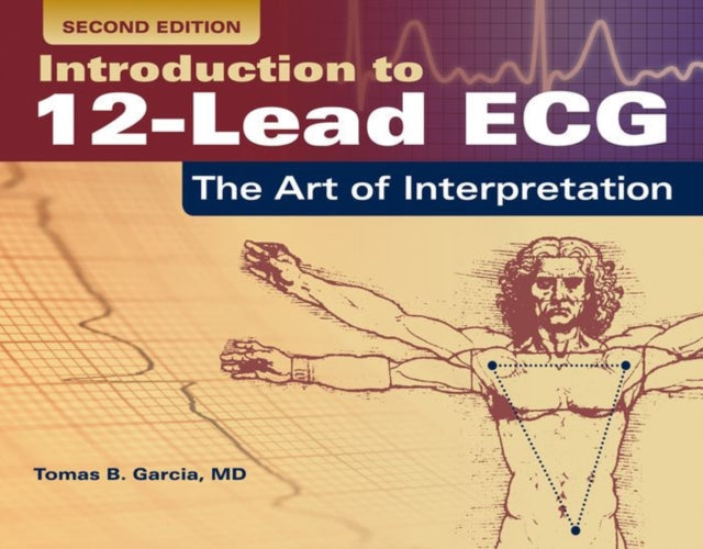 Introduction To 12-Lead ECG: The Art Of Interpretation