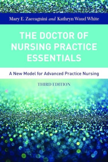 The Doctor Of Nursing Practice Essentials