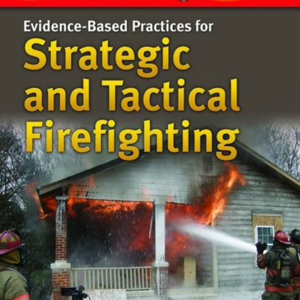 Evidence-Based Practices For Strategic And Tactical Firefighting