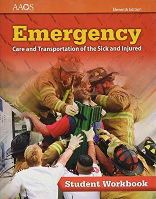 Emergency Care And Transportation Of The Sick And Injured Student Workbook