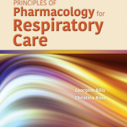 Principles of Pharmacology for Respiratory Care