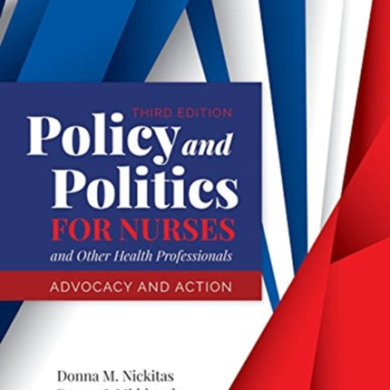 Policy and Politics for Nurses and Other Health