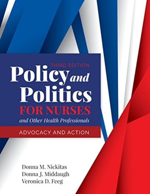 Policy and Politics for Nurses and Other Health