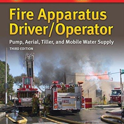 Fire Apparatus Driver/Operator: Pump, Aerial, Tiller, And Mobile Water Supply