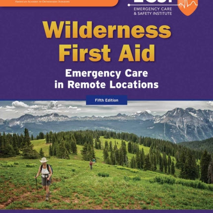 Wilderness First Aid Emergency Care in Remote L  Emergency Care in Remote Locations