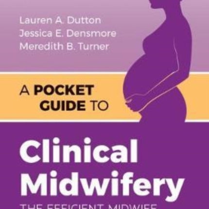 A Pocket Guide to Clinical Midwifery