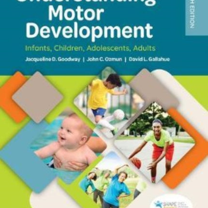 Understanding Motor Development:  Infants, Children, Adolescents, Adults