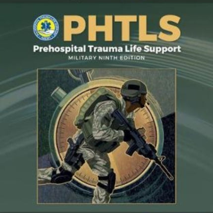 PHTLS: Prehospital Trauma Life Support, Military Edition