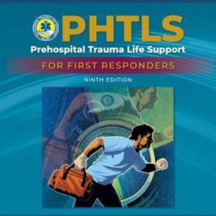 PHTLS: Prehospital Trauma Life Support For First Responders Course Manual