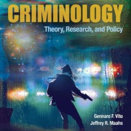 Criminology: Theory, Research, And Policy