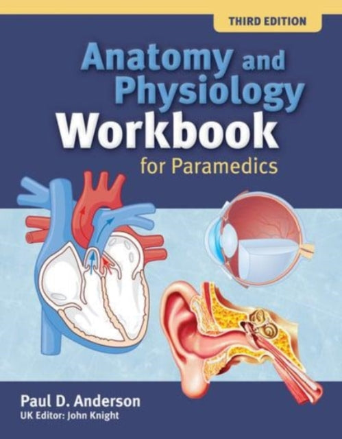 Anatomy and Physiology Workbook for Paramedics (United Kingdom Edition)