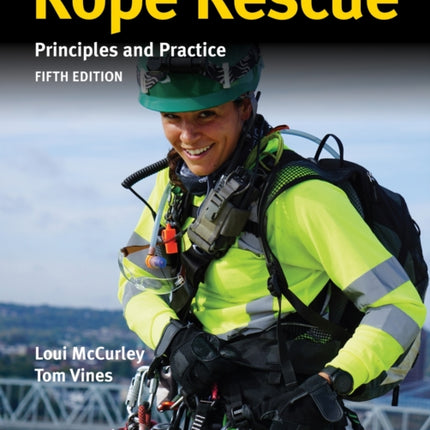 Rope Rescue Techniques Principles and Practice