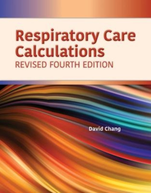 Respiratory Care Calculations Revised