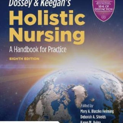 Dossey  Keegans Holistic Nursing A Handbook f  A Handbook for Practice