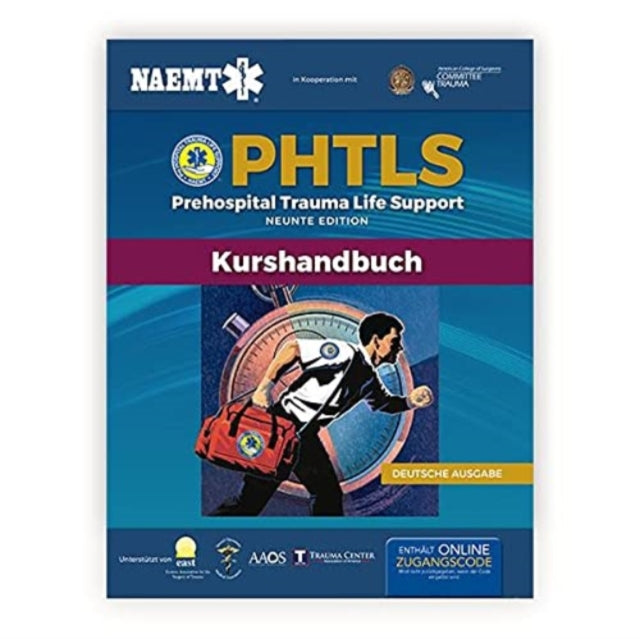 German PHTLS  &  Course Manual: PHTLS: Prehospital Trauma Life Support (Präklinisches Trauma-Lebenserhaltung)  &  PHTLS-Kurshandbuch