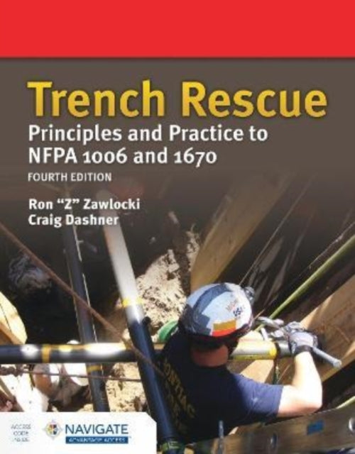 Trench Rescue Principles and Practice to NFPA 1006 and 1670