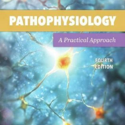 Pathophysiology: A Practical Approach