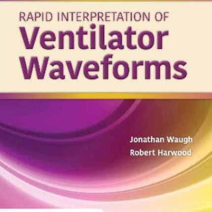 Rapid Interpretation of Ventilator Waveforms