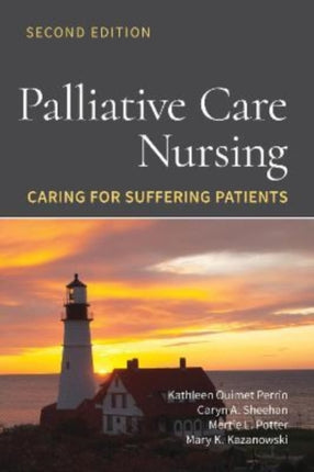 Palliative Care Nursing: Caring for Suffering Patients: Caring for Suffering Patients