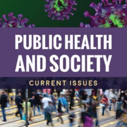 Public Health and Society: Current Issues: Current Issues