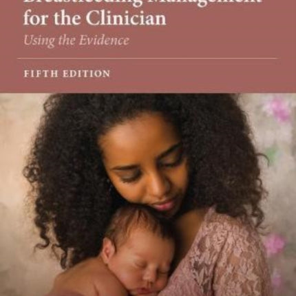 Breastfeeding Management for the Clinician: Using the Evidence