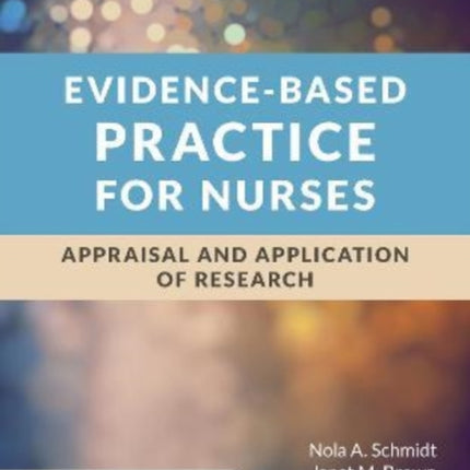 Evidence-Based Practice for Nurses: Appraisal and Application of Research