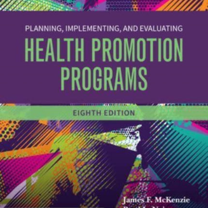 Planning, Implementing and Evaluating Health Promotion Programs