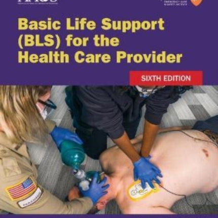 Basic Life Support BLS for the Health Care